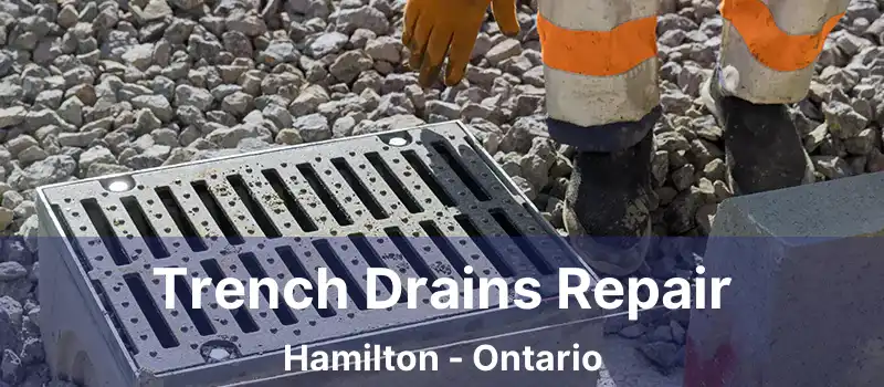  Trench Drains Repair Hamilton - Ontario