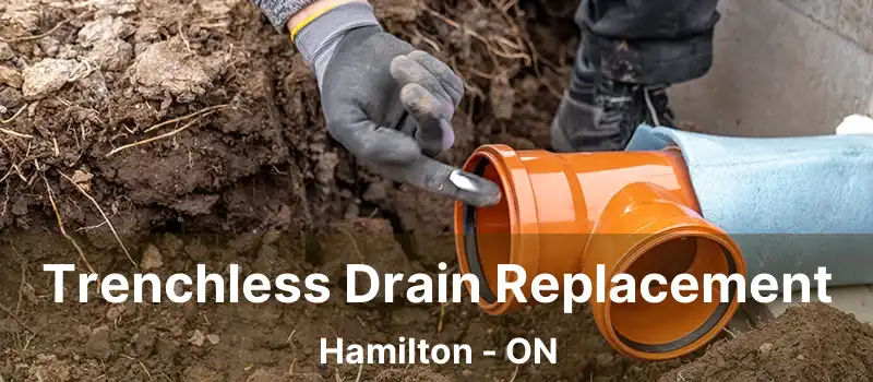  Trenchless Drain Replacement Hamilton - ON